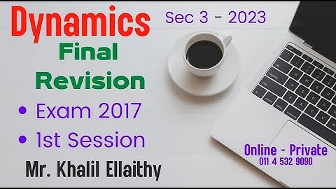 Revision sec 3 Dynamics 2017 first session