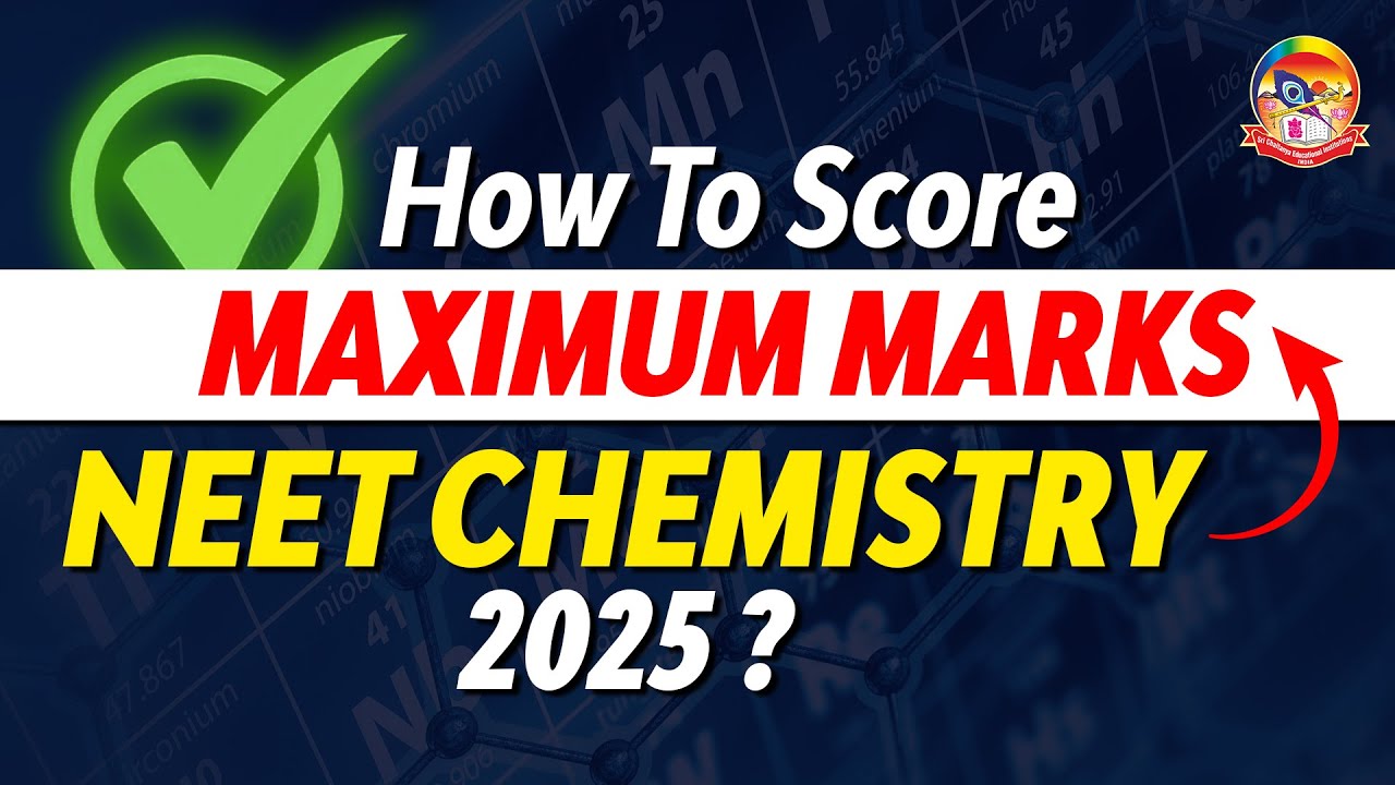 How to Score Maximum Marks in NEET Chemistry 2025? || #NEETChemistry ...