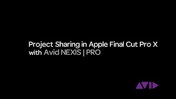 Project Sharing in Apple Final Cut Pro X with Avid NEXIS | PRO