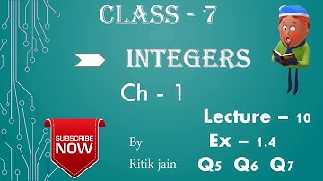Class 7 Maths Chapter 1 Exercise 1.4 (Q5 Q6 Q7) || Integers || Lecture 10