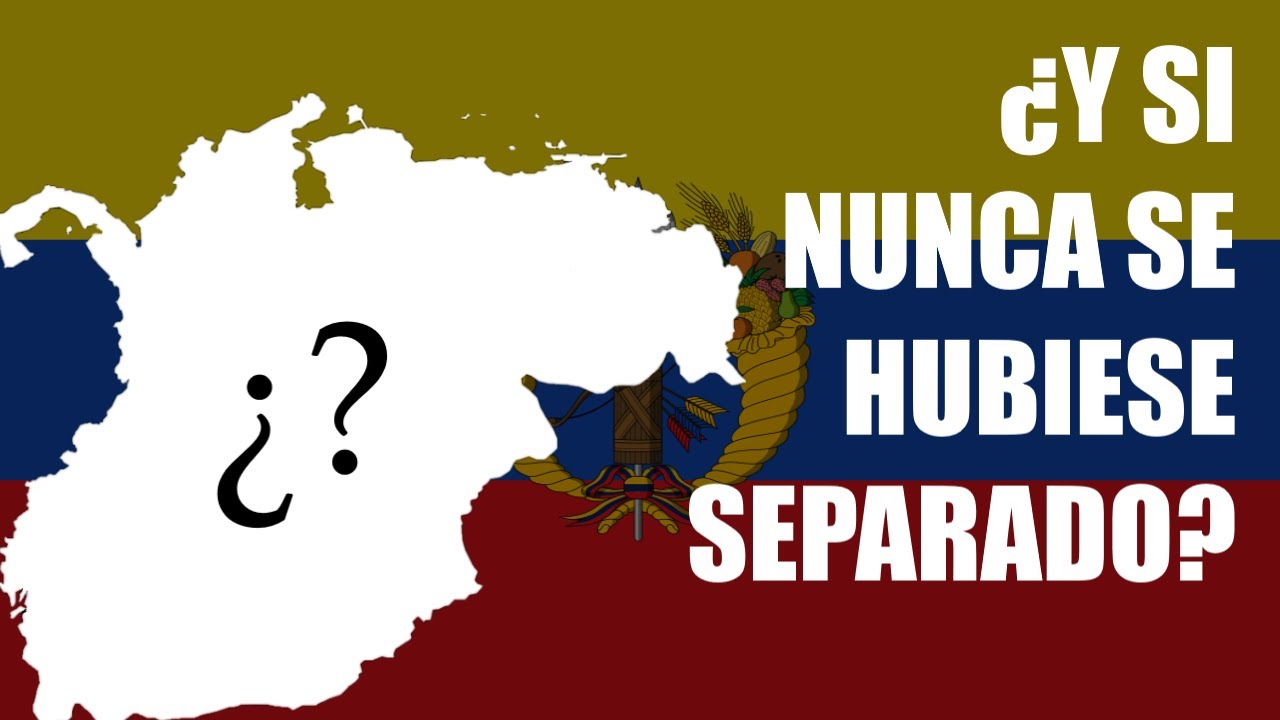🇵🇦🇪🇨🇨🇴🇻🇪 ¿Y si la GRAN COLOMBIA no se separaba? 🇻🇪🇨🇴🇪🇨🇵🇦