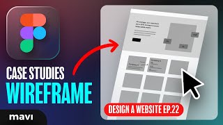 WEB DESIGN IN FIGMA ep.22: Wireframing & Layout for Case Studies – Free UX / UI Course