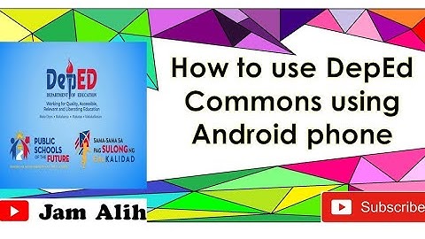 How to use DepEd Commons using Android Phone -Tutorial Video