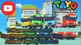 Ayat ruqyah untuk bayi susah tidur dengan animasi Tayo My Little Bus || Muzammil Hasballah