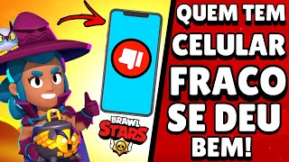 INCRÍVEL! NOTÍCIA BOA PRA QUEM TEM CELULAR FRACO no BRAWL STARS!