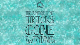 Trampoline Tricks Gone Wrong// liv mitchell