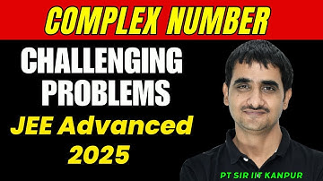 Challenging Problems || JEE Advanced 2025 II Complex Numbers || P. T.Sir B.Tech.IIT Kanpur