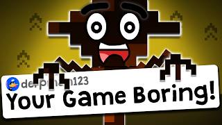 He Said My Game's Boring, So I Made It Fun!