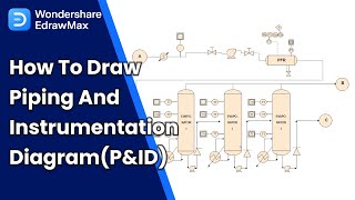 P&ID Tutorial: How to Draw a Piping and Instrumentation Diagram (PID)