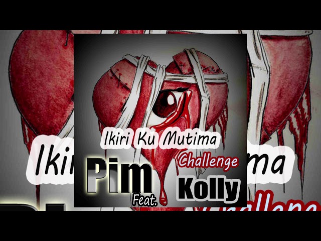 Ikiri Ku Mutima Challenge by Pim ft Kolly class=