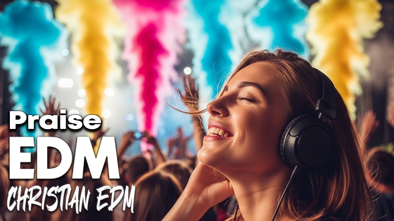 Christian Praise EDM | Joyful Beats for Your Day