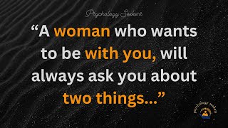 if she wants to be with you, will always ask about two things | Psychological facts