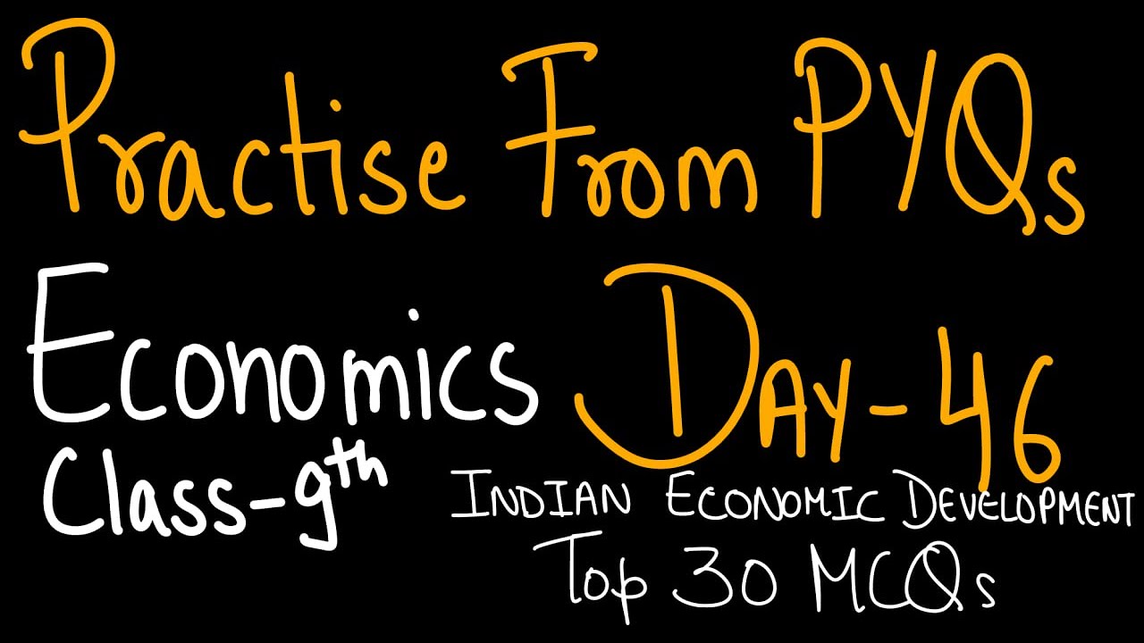 Day 46,Economics IED| Top 30  MCQs |PYQs | Important Questions| Class 12th