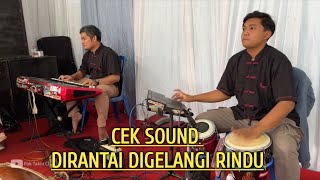 Cek Sound Dirantai Digelangi Rindu Glerr....