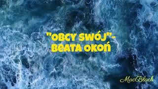 "Obcy swój"- Beata Okoń