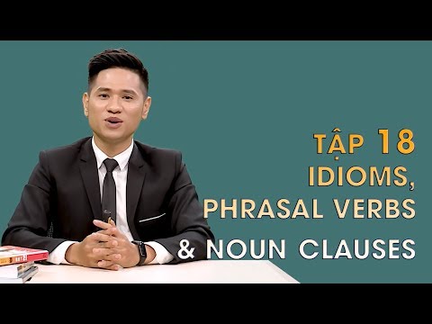 Video Thành ngữ, cụm động từ và mệnh đề danh từ | Chinh phục... - YouTube