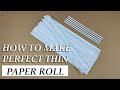 How to make perfect thin paper roll tube within one minute  paper roll craft  easy paper roll