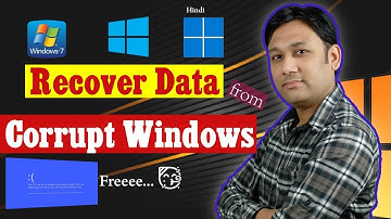 Corrupt Windows से Data Recover कैसे करे ? Best and Easy method for Win XP to Win 11.