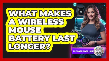 What Makes A Wireless Mouse Battery Last Longer?