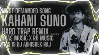 Kahani Suno Most Demanded song Remix By Dj Anas Music X RD MUSIC X Dj Abhishek raj @djrdmusic168