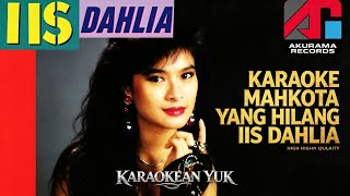 MAHKOTA YANG HILANG - IIS DAHLIA (KARAOKE) 