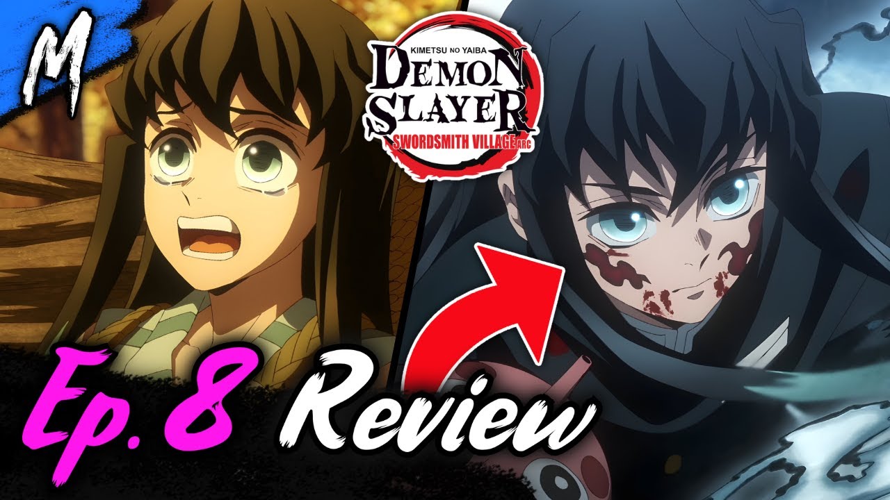 Demon Slayer: Kimetsu No Yaiba - Swordsmith Village Arc Ep. 8 Review