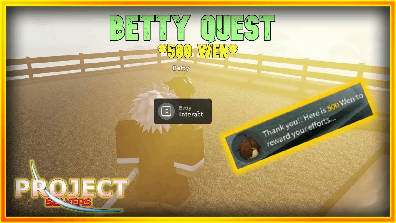 500 Wen Per Quest* Betty Quest Guide