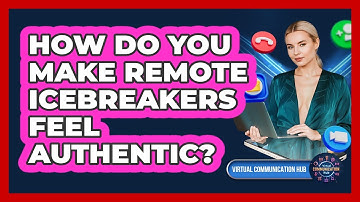 How Do You Make Remote Icebreakers Feel Authentic?