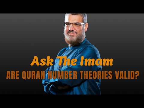 Numerical Miracles in the Quran: Truth or Distraction? | Ask The Imam