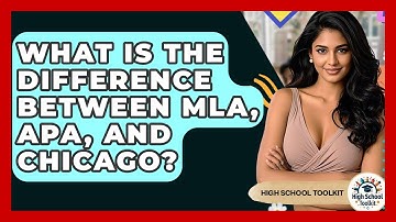 What Is The Difference Between MLA, APA, And Chicago? - High School Toolkit