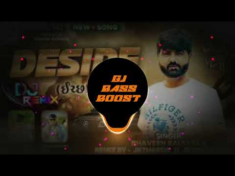 DESIRE || BHAVESH BALSASAN || BASS BOOSTED || GUJARATI BASS BOOSTED || GJ BASS 🎵 🔊 
