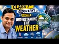 Class 7 Geography Chapter 2: Understanding the Weather | CBSE New Syllabus | Weather, Climate 