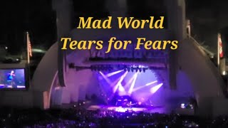 Mad World - Tears for Fears @ Hollywood Bowl 8/2/2023