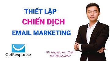 Hướng dẫn thiết lập chiến dịch Email Marketing với Getresponse mới nhất 2018