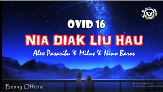 OVID16 _ NIA DIAK LIU HAU || Lirik II