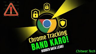 ⭐ Chrome Tracking OFF Kaise Kare | Google Chrome Hidden Data Leak Setting | Stop Chrome Tracking
