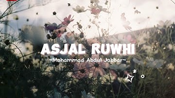 Asjal Ruwhi - Mohamad Abdul Jabbar ~ [ Slowed + Reverb ]
