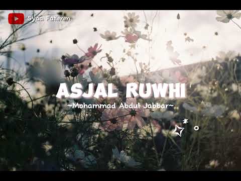 Asjal Ruwhi Mohamad Abdul Jabbar Slowed Reverb