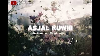 Asjal Ruwhi - Mohamad Abdul Jabbar ~ [ Slowed + Reverb ]