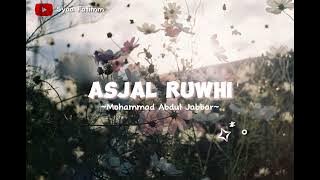 Asjal Ruwhi - Mohamad Abdul Jabbar ~ [ Slowed   Reverb ]