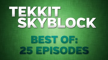 Tekkit SkyBlock - Best of 25 Episodes