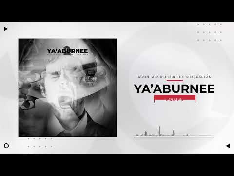 Agoni ft. Pirseci & Ece Kılıçkaplan -  Ya'aburnee 2 (2018)