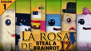 La Rosa de Steal a Brainrot ep.1 T2 YT