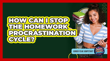 How Can I Stop The Homework Procrastination Cycle?