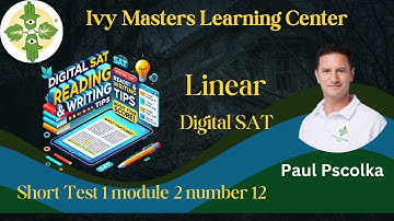Linear Digital SAT reading and writing short test 1 module 2 number 12 | Ivy Masters
