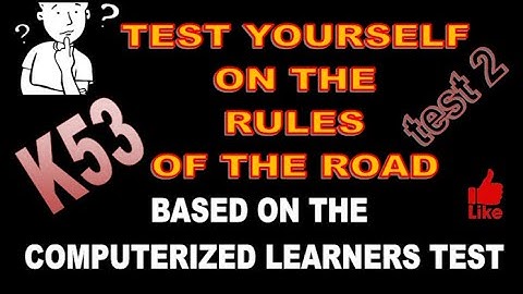 computerized learners licence test / test yourself on the rules 002 / k53