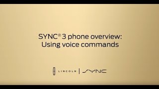 SYNC® 3 PHONE OVERVIEW USING VOICE COMMANDS