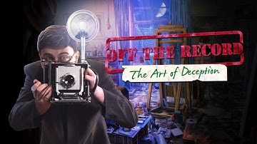 Off The Record: The Art of Deception