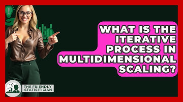 What Is The Iterative Process In Multidimensional Scaling? - The Friendly Statistician