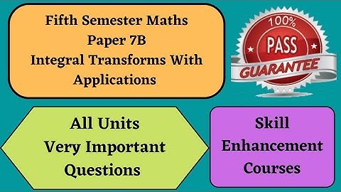 Degree 5th sem maths Paper 7B very important questions *Integral transforms with applications* #sem5
